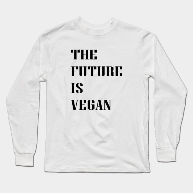 The Future is Vegan Long Sleeve T-Shirt by JevLavigne